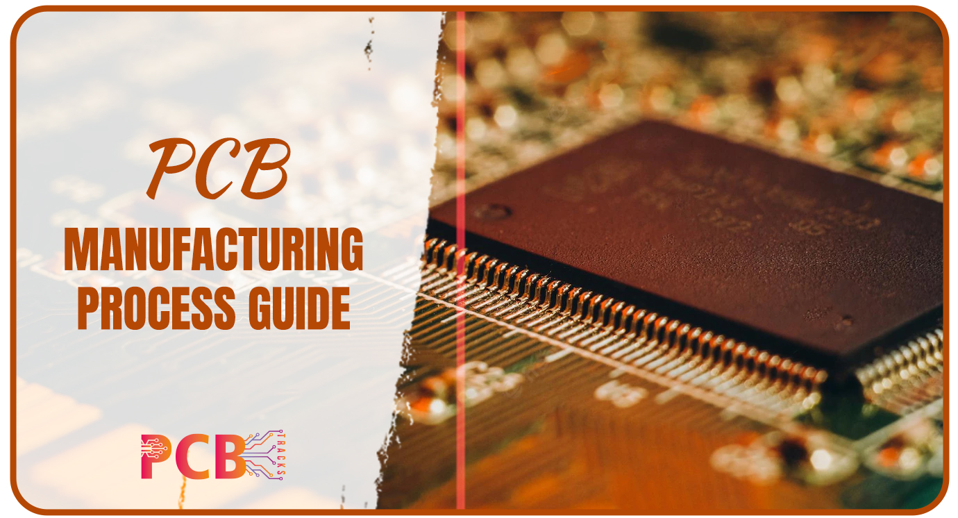 PCB Manufacturing Process Guide - PCB Tracks